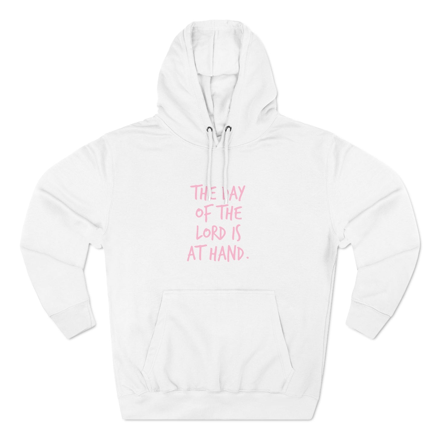 Inspirational Three-Panel Fleece Hoodie - "The Day of the Lord Is at Hand"
