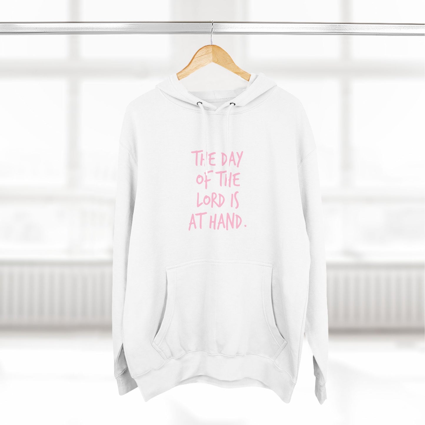 Inspirational Three-Panel Fleece Hoodie - "The Day of the Lord Is at Hand"