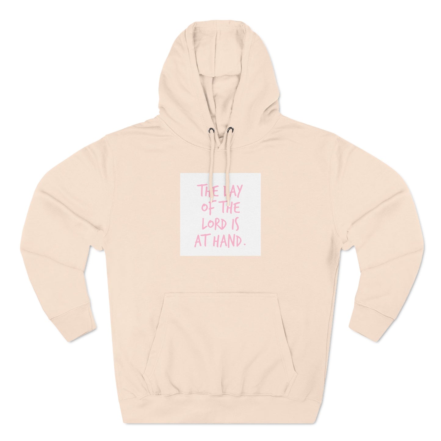 Inspirational Three-Panel Fleece Hoodie - "The Day of the Lord Is at Hand"