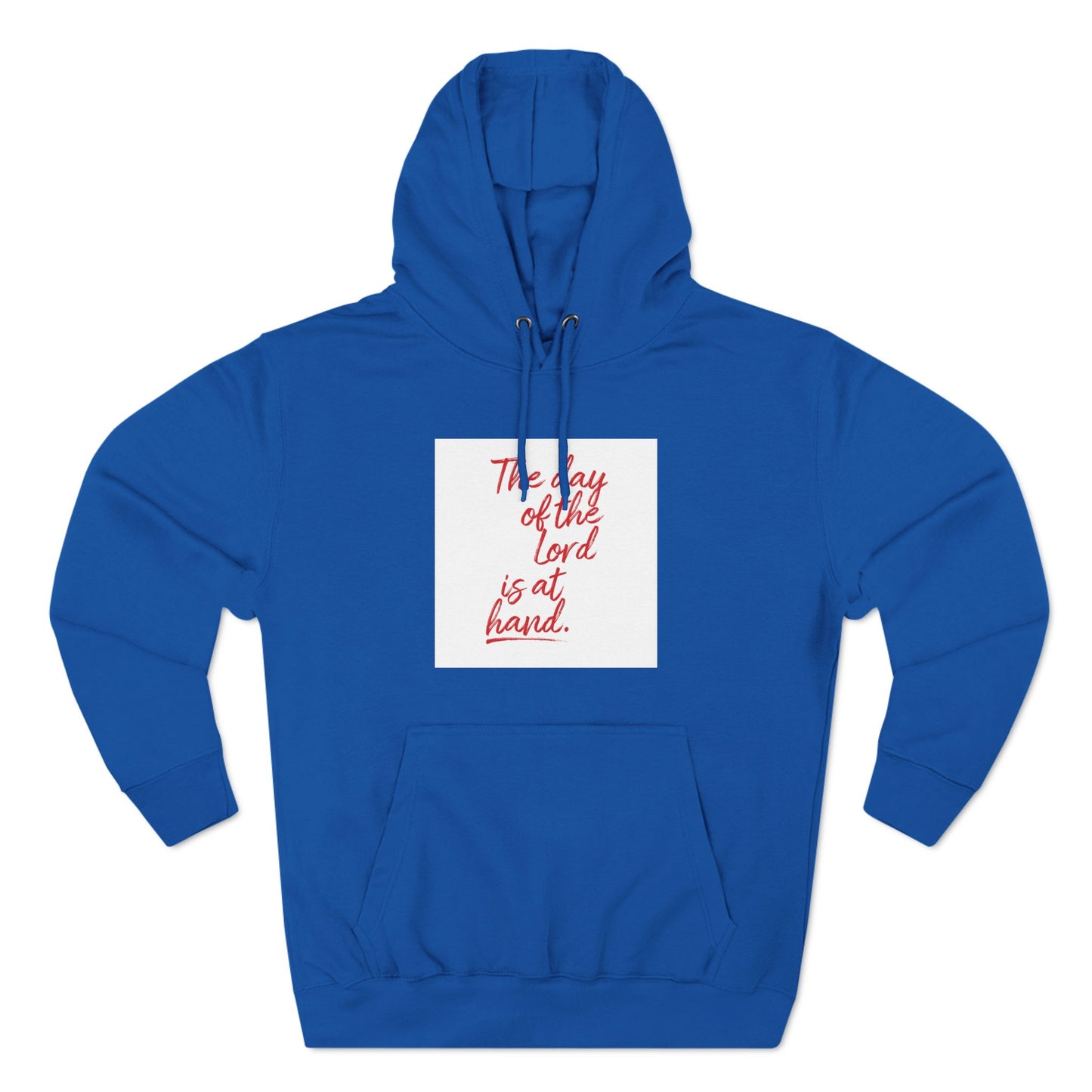 Inspirational Fleece Hoodie - 'The Day of the Lord is at Hand.'