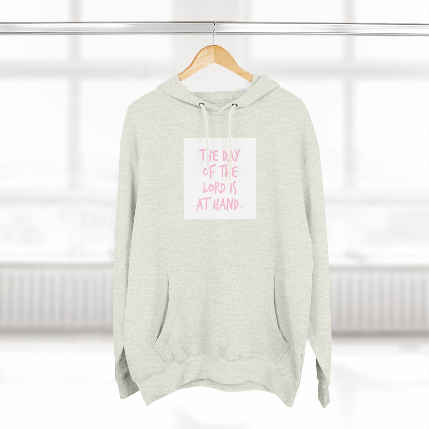 Inspirational Three-Panel Fleece Hoodie - "The Day of the Lord Is at Hand"