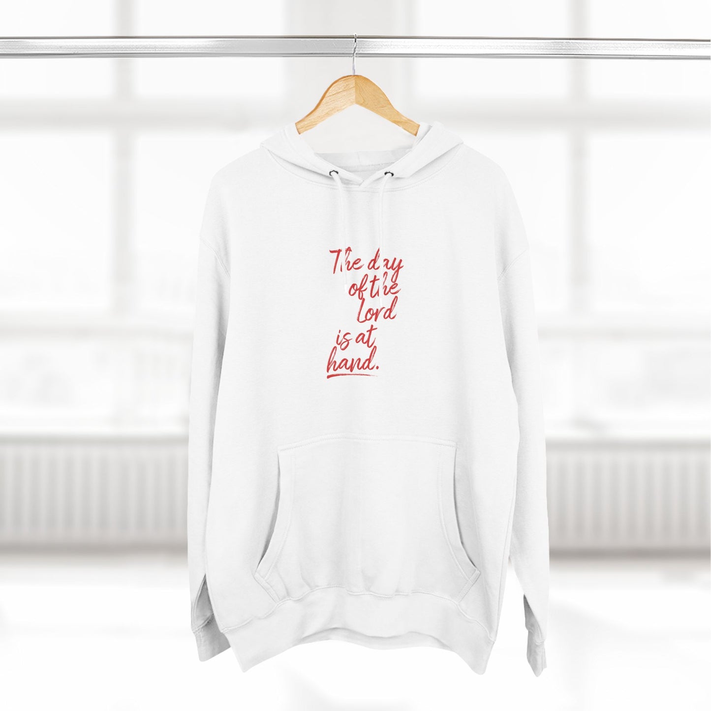 Inspirational Fleece Hoodie - 'The Day of the Lord is at Hand.'