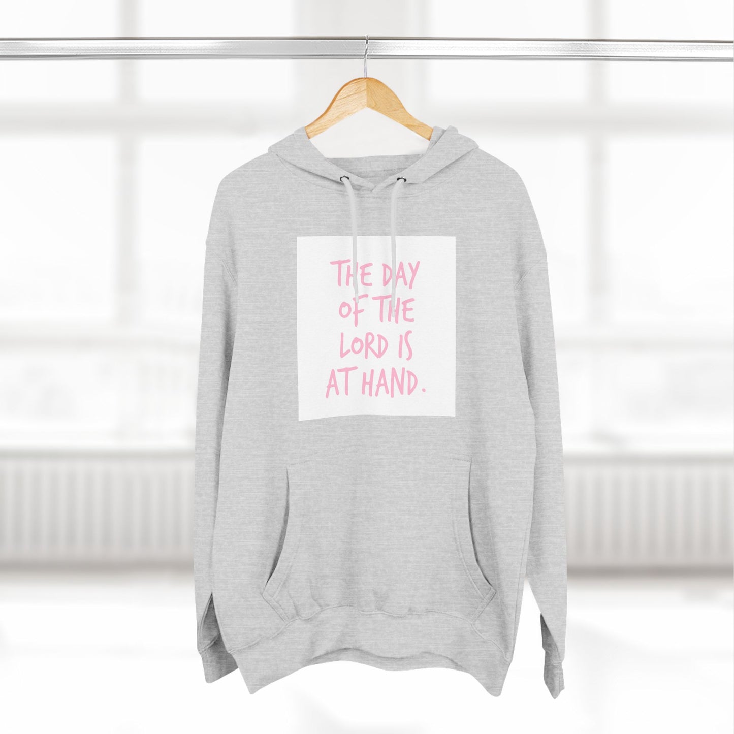 Inspirational Three-Panel Fleece Hoodie - "The Day of the Lord Is at Hand"